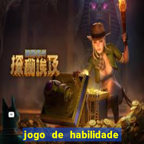 jogo de habilidade para ganhar dinheiro